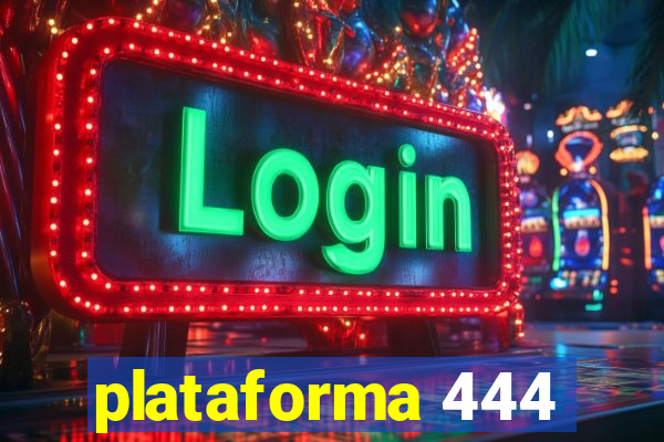 plataforma 444